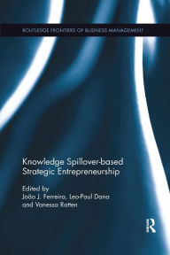 Title: Knowledge Spillover-based Strategic Entrepreneurship / Edition 1, Author: João J. Ferreira