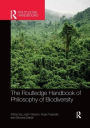 The Routledge Handbook of Philosophy of Biodiversity