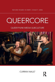 Title: Queercore: Queer Punk Media Subculture, Author: Curran Nault
