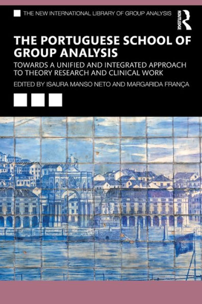 The Portuguese School of Group Analysis: Towards a Unified and Integrated Approach to Theory Research Clinical Work