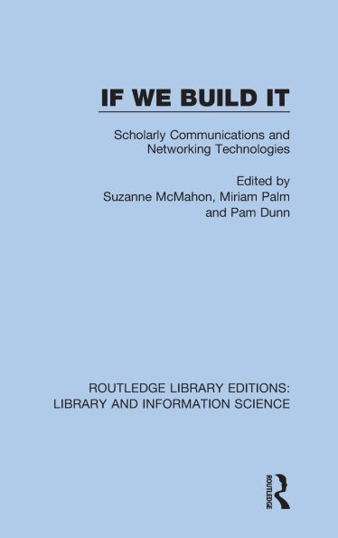 If We Build It: Scholarly Communications and Networking Technologies