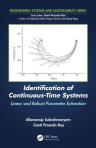 Title: Identification of Continuous-Time Systems: Linear and Robust Parameter Estimation / Edition 1, Author: Allamaraju Subrahmanyam