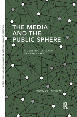 the Media and Public Sphere: A Deliberative Model of Democracy