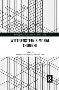 Title: Wittgenstein's Moral Thought, Author: Reshef Agam-Segal