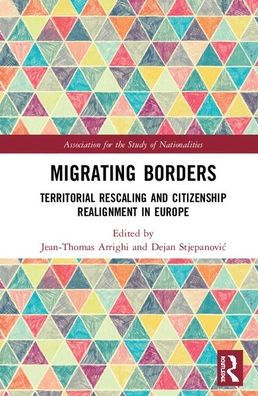 Migrating Borders: Territorial Rescaling and Citizenship Realignment in Europe / Edition 1