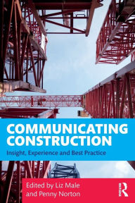Title: Communicating Construction: Insight, Experience and Best Practice, Author: Liz Male