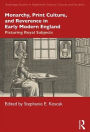 Monarchy, Print Culture, and Reverence in Early Modern England: Picturing Royal Subjects / Edition 1