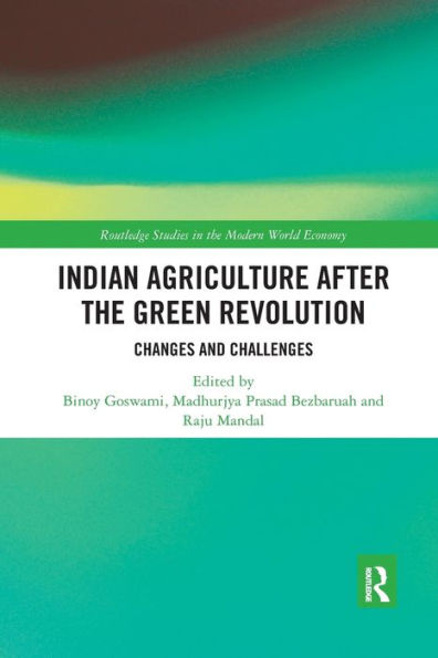 Indian Agriculture after the Green Revolution: Changes and Challenges / Edition 1