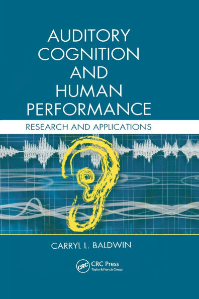Auditory Cognition and Human Performance: Research and Applications / Edition 1