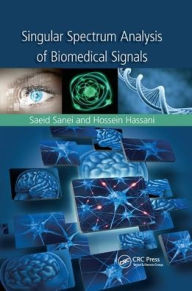 Title: Singular Spectrum Analysis of Biomedical Signals / Edition 1, Author: Saeid Sanei
