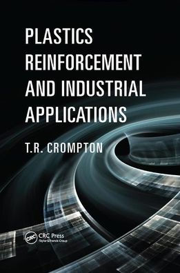 Plastics Reinforcement and Industrial Applications / Edition 1