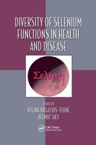 Title: Diversity of Selenium Functions in Health and Disease / Edition 1, Author: Regina Brigelius-Flohe