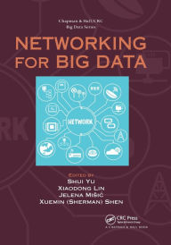 Title: Networking for Big Data / Edition 1, Author: Shui Yu