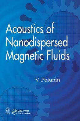Acoustics of Nanodispersed Magnetic Fluids / Edition 1