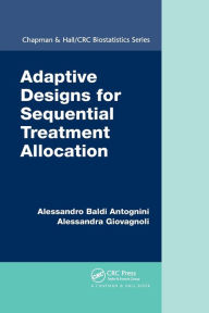 Title: Adaptive Designs for Sequential Treatment Allocation / Edition 1, Author: Alessandro Baldi Antognini
