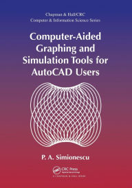 Title: Computer-Aided Graphing and Simulation Tools for AutoCAD Users / Edition 1, Author: P. A. Simionescu