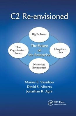 C2 Re-envisioned: The Future of the Enterprise / Edition 1