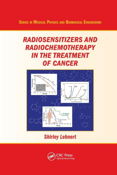 Radiosensitizers and Radiochemotherapy in the Treatment of Cancer / Edition 1