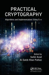 Title: Practical Cryptography: Algorithms and Implementations Using C++ / Edition 1, Author: Saiful Azad
