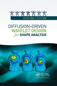 Title: Diffusion-Driven Wavelet Design for Shape Analysis / Edition 1, Author: Tingbo Hou