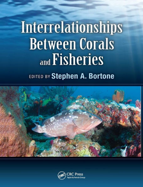 Interrelationships Between Corals and Fisheries / Edition 1
