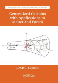 Title: Generalized Calculus with Applications to Matter and Forces / Edition 1, Author: Luis Manuel Braga de Costa Campos