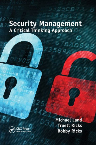 Security Management: A Critical Thinking Approach / Edition 1