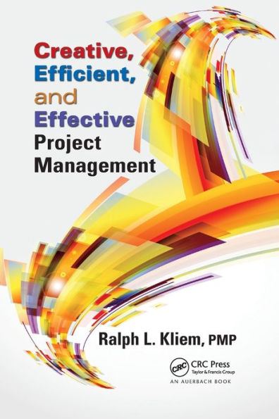 Creative, Efficient, and Effective Project Management / Edition 1