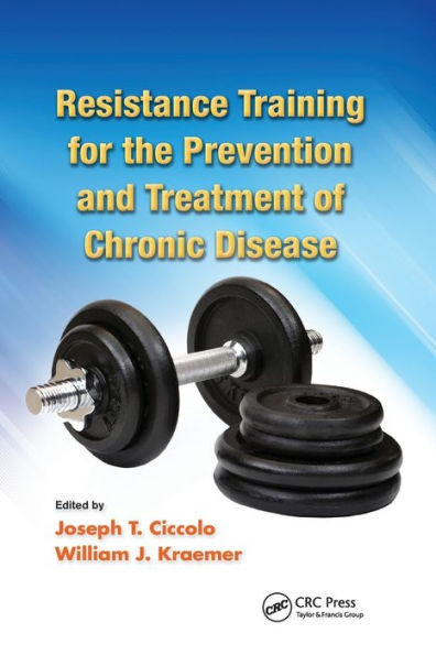 Resistance Training for the Prevention and Treatment of Chronic Disease / Edition 1