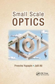 Title: Small Scale Optics / Edition 1, Author: Preecha Yupapin