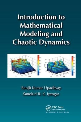 Introduction to Mathematical Modeling and Chaotic Dynamics / Edition 1