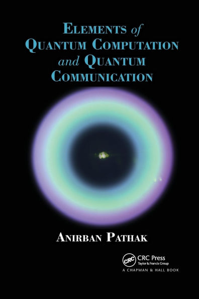 Elements of Quantum Computation and Quantum Communication / Edition 1