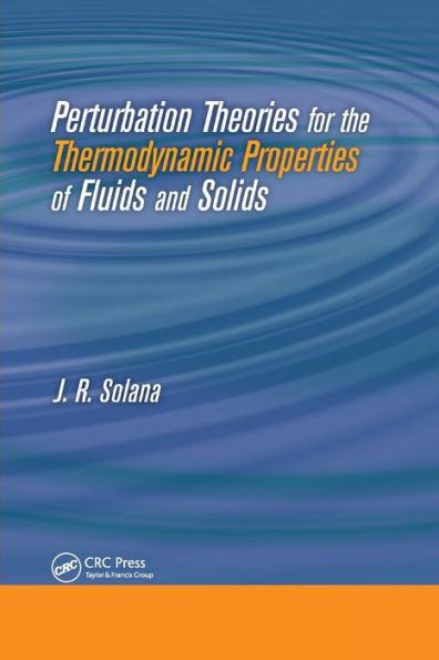 Perturbation Theories for the Thermodynamic Properties of Fluids and Solids / Edition 1