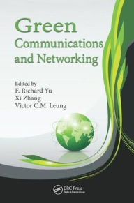 Title: Green Communications and Networking / Edition 1, Author: F. Richard Yu