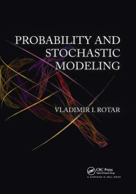 Title: Probability and Stochastic Modeling / Edition 1, Author: Vladimir I. Rotar