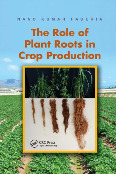 The Role of Plant Roots in Crop Production / Edition 1