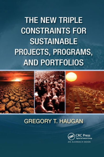 The New Triple Constraints for Sustainable Projects, Programs, and Portfolios / Edition 1