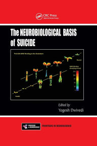 Title: The Neurobiological Basis of Suicide / Edition 1, Author: Yogesh Dwivedi