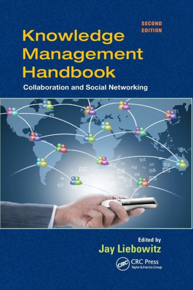 Knowledge Management Handbook: Collaboration and Social Networking, Second Edition / Edition 2