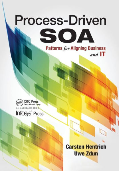 Process-Driven SOA: Patterns for Aligning Business and IT / Edition 1