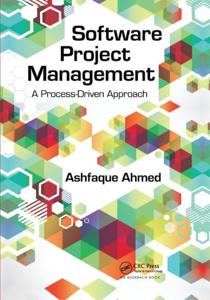 Software Project Management: A Process-Driven Approach / Edition 1