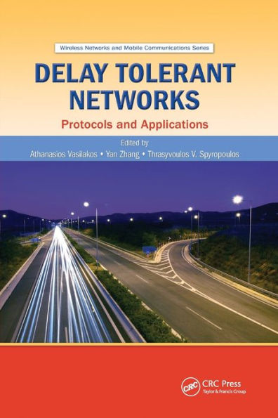 Delay Tolerant Networks: Protocols and Applications / Edition 1