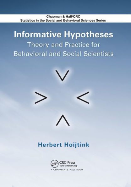 Informative Hypotheses: Theory and Practice for Behavioral and Social Scientists / Edition 1
