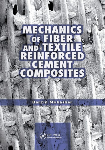 Mechanics of Fiber and Textile Reinforced Cement Composites / Edition 1