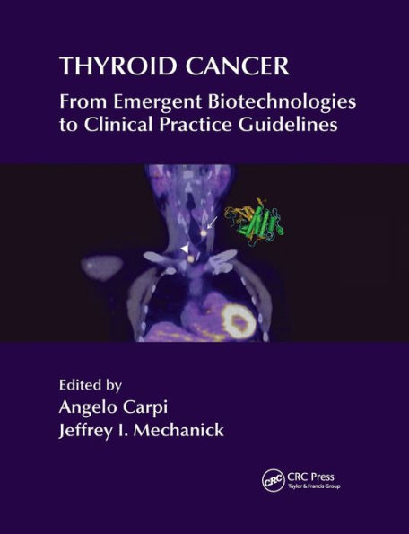Thyroid Cancer: From Emergent Biotechnologies to Clinical Practice Guidelines / Edition 1