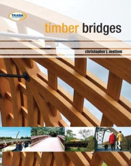 Title: Timber Bridges / Edition 1, Author: Christopher J. Mettem