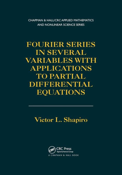 Fourier Series in Several Variables with Applications to Partial Differential Equations / Edition 1