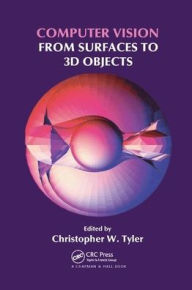 Title: Computer Vision: From Surfaces to 3D Objects / Edition 1, Author: Christopher W. Tyler