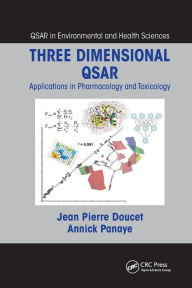 Title: Three Dimensional QSAR: Applications in Pharmacology and Toxicology / Edition 1, Author: Jean Pierre Doucet