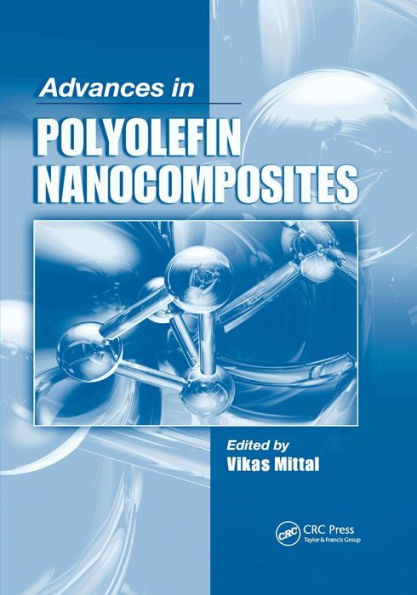 Advances in Polyolefin Nanocomposites / Edition 1